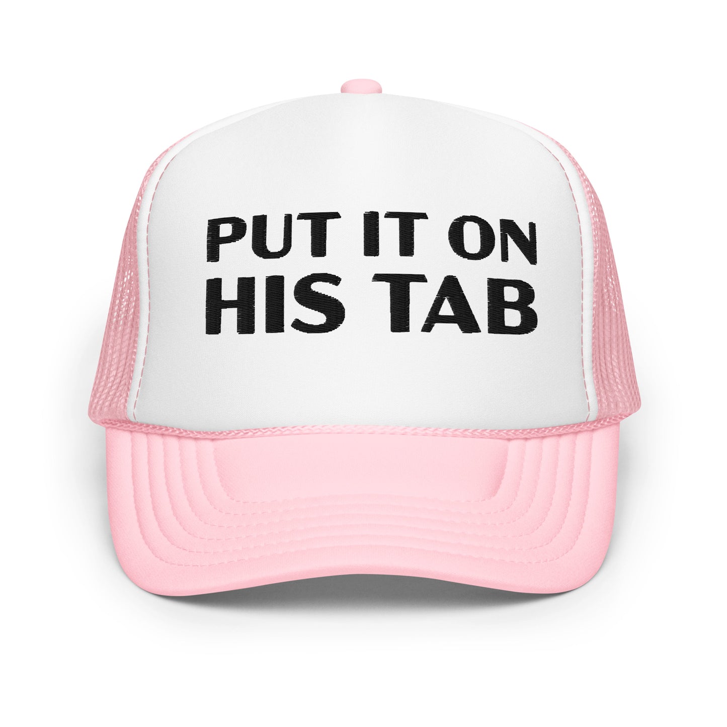 Put it on His Tab Trucker Hat