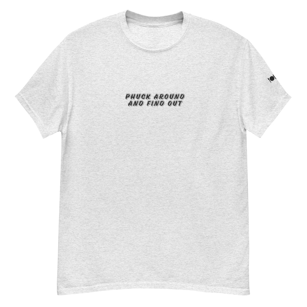 Phuck around and find out Shirt