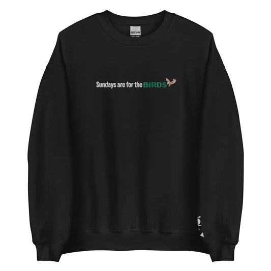 Sundays Are For The Birds Sweatshirt