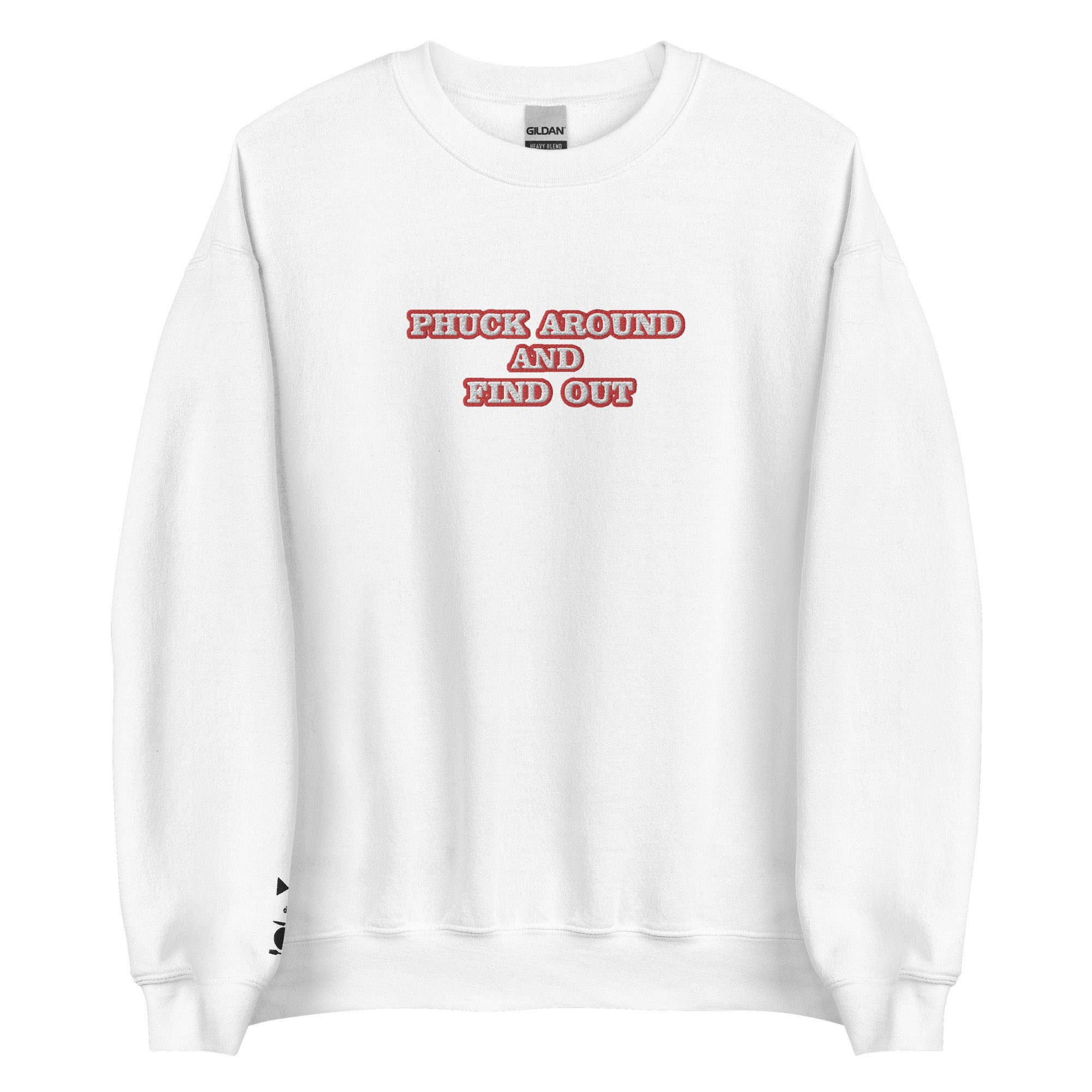 Phuck Around and find out Crew Neck
