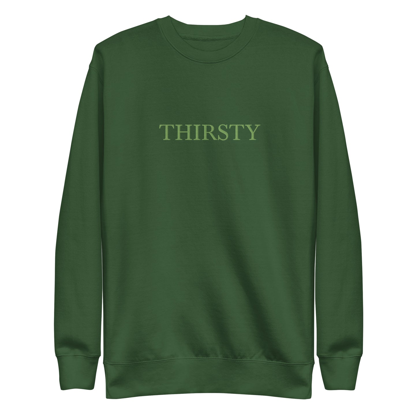 THIRSTY Sweatshirt