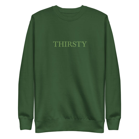 THIRSTY Sweatshirt