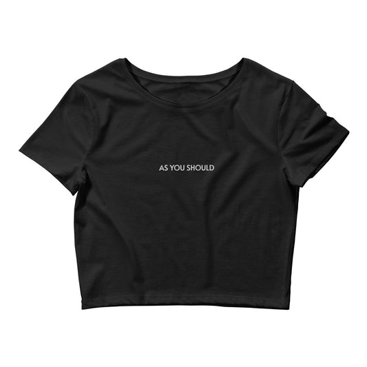 As you should Crop Tee