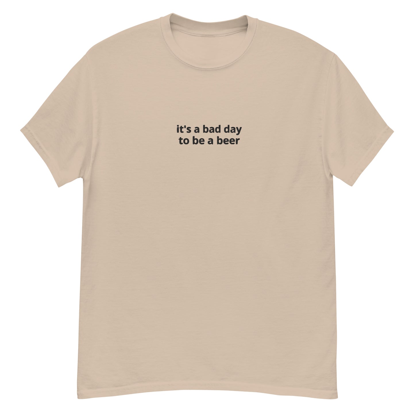 Bad day to be a beer Shirt (Black Text)