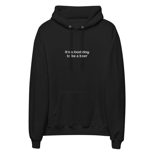 Bad day to be a beer Fleece Hoodie